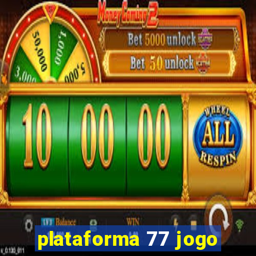 plataforma 77 jogo